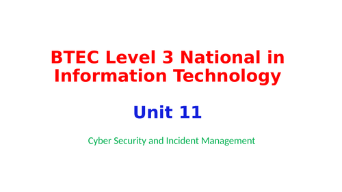 Know your Unit - Cyber Security and Incident Management Unit 11 BTEC IT level 3