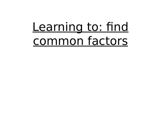 Y6 Maths: Find common factors | Teaching Resources