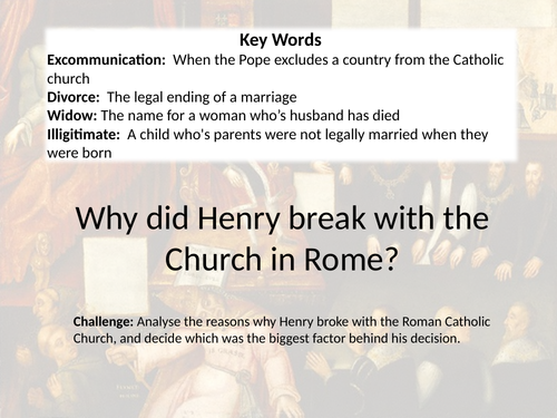 Why did Henry VIII break with the Church in Rome?