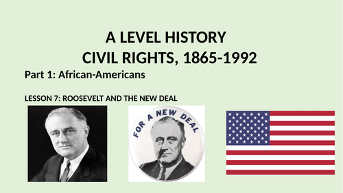 A LEVEL CIVIL RIGHTS PART 1 AFRICAN-AMERICANS LESSON 8 FDR AND THE NEW DEAL
