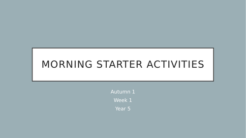 Morning starter activities - Year 5 Autumn 1, week 1