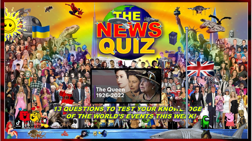 CURRENT WEEK The News Quiz September 19th - 26th 2022 Form Tutor Time Current Affairs