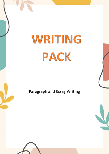 Writing Pack Paragraph to Essay
