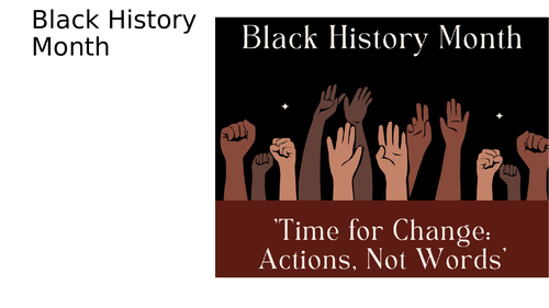 Black History Month Oct 2022 - Action not words - Assembly