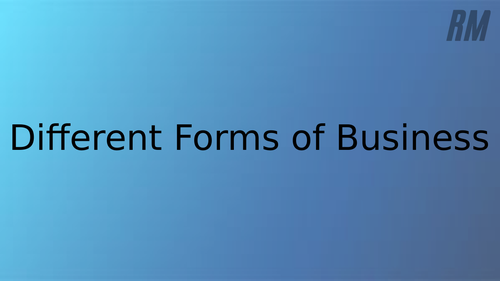 Different Forms of Business - Business Revision Presentation