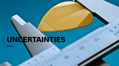 Topic 1.2 Uncertainties Presentation (MS Powerpoint + Keynote)