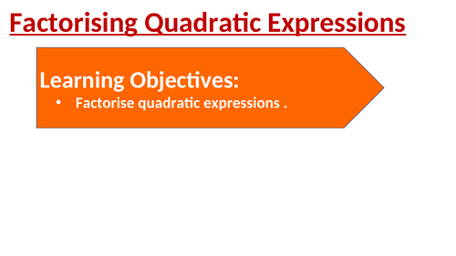 Complete Lesson: Factorising Quadratics: PPT, WORKSHEET and ANSWER SHEET