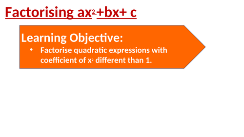 Complete Lesson: Factorising Harder Quadratic expressions: PPT, WORKSHEET and ANSWER SHEET