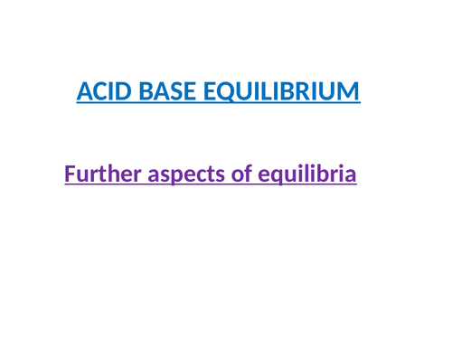 ACID BASE EQUILIBRIA 2 A LEVEL CHEMISTRY NOTES