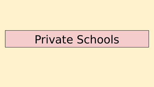 Private Schools - A-Level Sociology