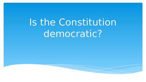 Is the US Constitution democratic?- A-Level Politics