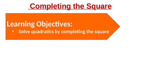Complete Lesson: Solving Quadratics by completing the square: PPT, WORKSHEET and ANSWERS