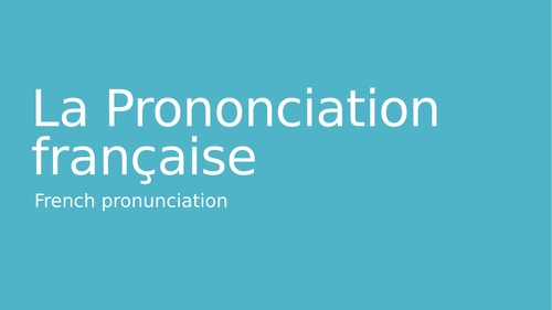 French Pronunciation Explained - ppt.