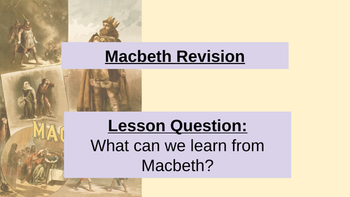 Macbeth Acts 1 - 5 EDEXCEL/AQA Revision