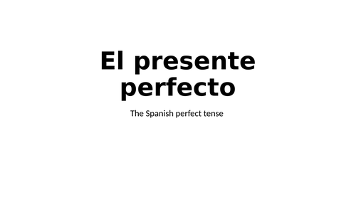 El presente perfecto - the Spanish perfect tense