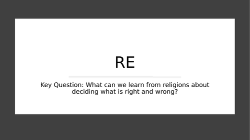 Y4 RE Unit- What can we learn from religions about what is right and wrong?