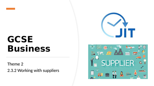 GCSE Business Studies - Theme 2 - 2.3.2 - Working with Suppliers (Complete topic resources)