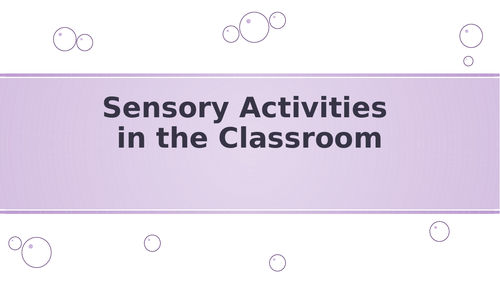 Sensory Ideas for the Classroom