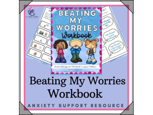 Beating My Worries Workbook - Anxiety, Confidence Positive Thinking lesson plans