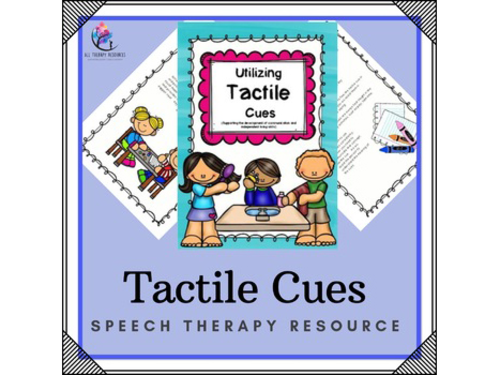 Utilizing Tactile Cues  - Speech Language Therapy -autism, special needs handout