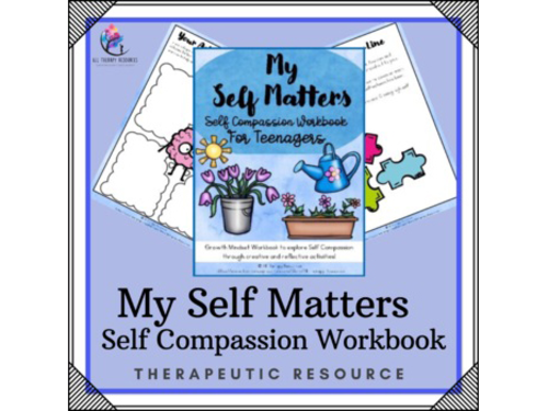 My Self Matters Self Compassion Esteem Workbook Guide for Teenagers