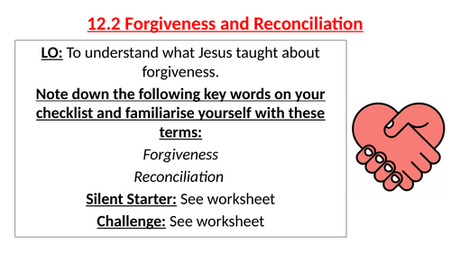 AQA B GCSE - 12.2 - Forgiveness and Reconciliation (with Worksheets)