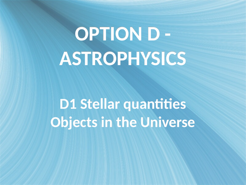 DP Physics Option D - Astrophysics (PPTs for all sub-topics SL/HL)