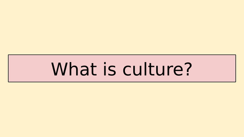 GCSE Sociology - What is culture?