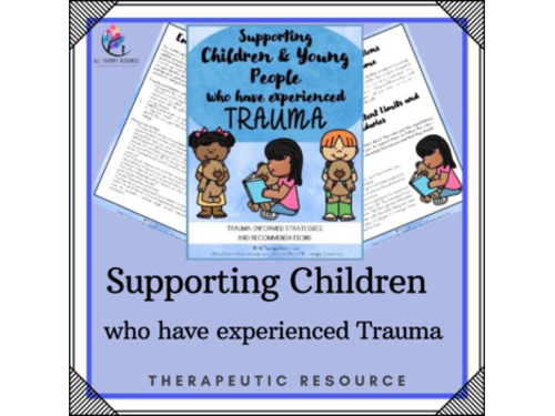 Supporting Children who have Experienced Trauma - Trauma  Informed Activities