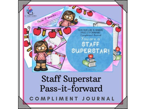 Teacher Compliment Journal - Pass it Forward - You are a Staff Superstar!