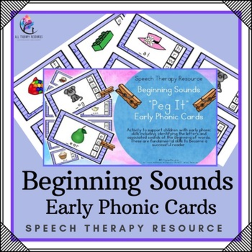 Beginning Sounds   “Peg It” Early Phonic Cards - Speech Language Activities