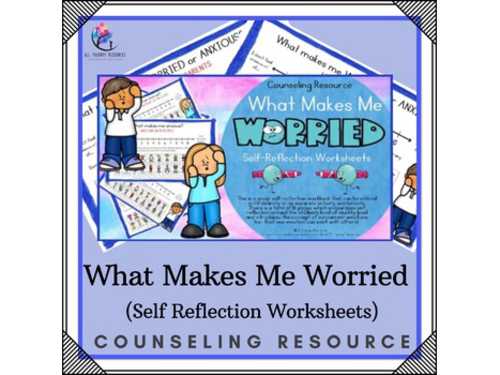 What Makes Me Worried? - Self Reflection -anxiety, worry, growth mindset, stress