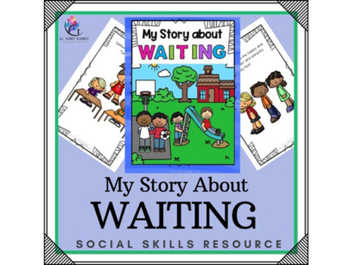 My Story about Waiting - Social Skill Narrative - Coping Life Skills Resource