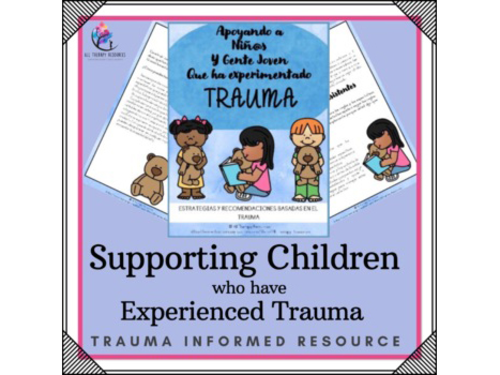 SPANISH VERSION - Supporting Children who have Experienced Trauma