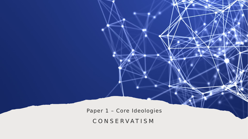 PowerPoint on Conservatism - Political Ideologies - Edexcel
