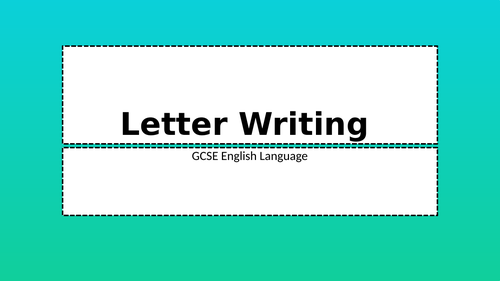 GCSE English Language Unit 3 Letter Writing