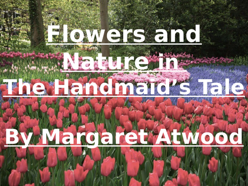 *Editable* AS/A level: Flowers in 'The Handmaids Tale' PowerPoint