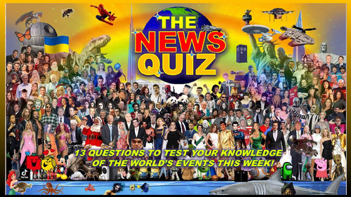 CURRENT WEEK The News Quiz November 28th - December 5th 2022 Form Tutor Time Current Affairs