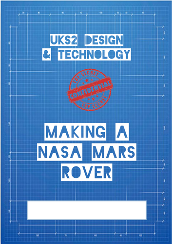 Design & Technology - Design a Mars Rover DT Unit Pupil Booklet