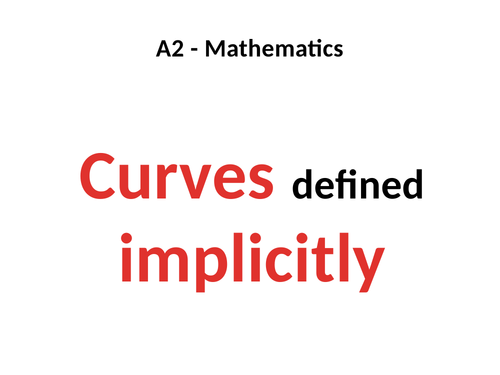 PPT - Curves defined implicitly - A2 Pure Mathematics