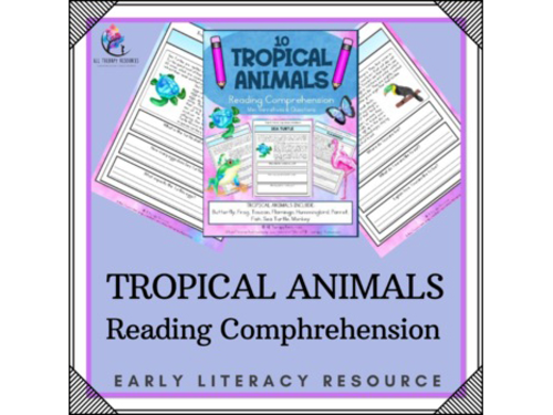 10 TROPICAL ANIMALS -  Reading Comprehension Mini Factual Story &  Questions
