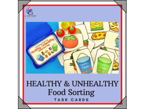 Healthy & Unhealthy Food Category Sorting Task Cards - Dental Healthy Habits