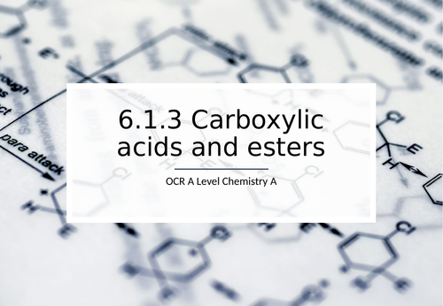 6.1.3 Carboxylic acids and esters - OCR A Level Chemistry A