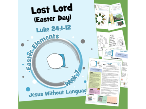 Lost Lord Lent 7 (Easter Day) - Kidmin lessons and Bible crafts