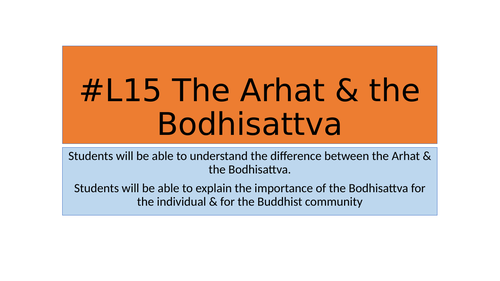 AQA RS GCSE: #L15 The Arhat & the Bodhisattva