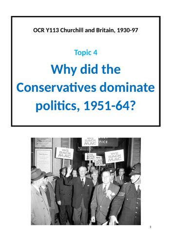 OCR A-Level History Y113: Topic 4: Conservative domination, 1951-64 CONTENT BOOKLET