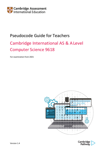 Pseudocode Guide for teacher and student Cambridge International AS & A Level Computer Science 9618: