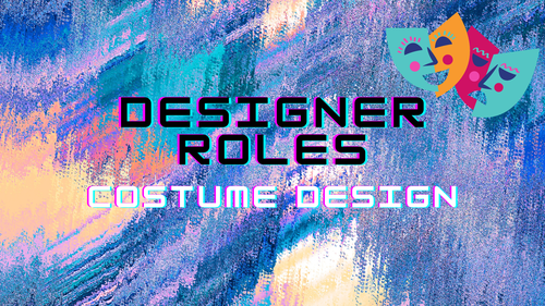 Designer Roles- Costume design