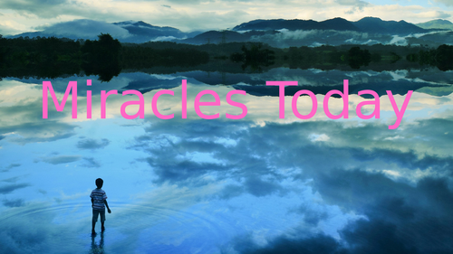 Miracles Today