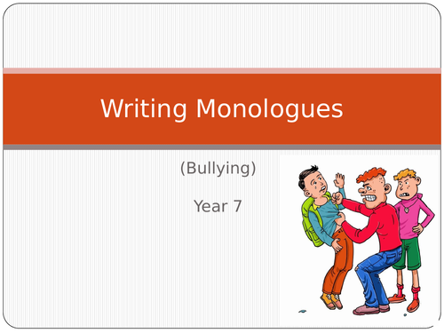 Writing a monologue - Exploring Bullying and storytelling through role play